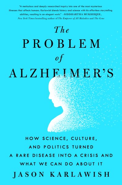 The Problem Of Alzheimer's by Jason Karlawish
