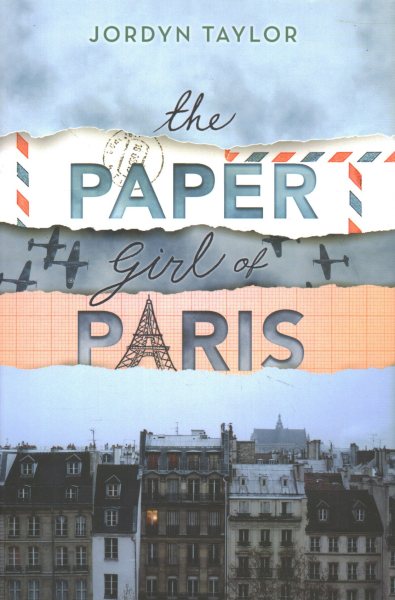 The Paper Girl Of Paris by Jordyn Taylor