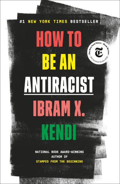 How To Be An Antiracist by Ibram X Kendi