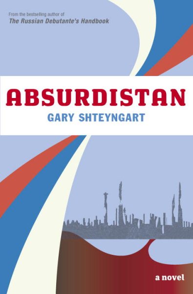 Absurdistan by Gary Shteyngart