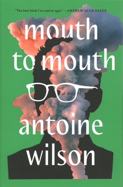 Mouth To Mouth by Antoine Wilson