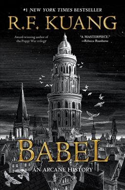 Babel: Or The Necessity Of Violence by R. F. Kuang