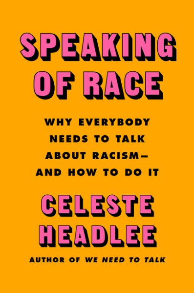 Speaking Of Race by Celeste Headlee
