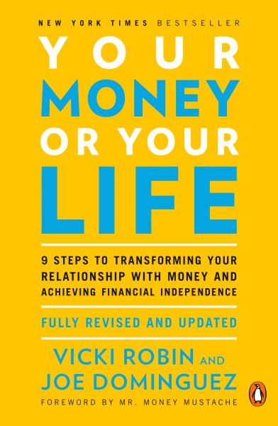 Your Money Or Your Life by Vicki Robin, Joseph Dominguez