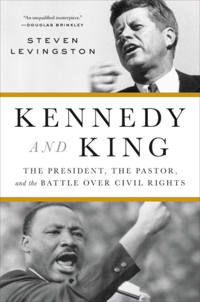 Kennedy And King by Steven Levingston