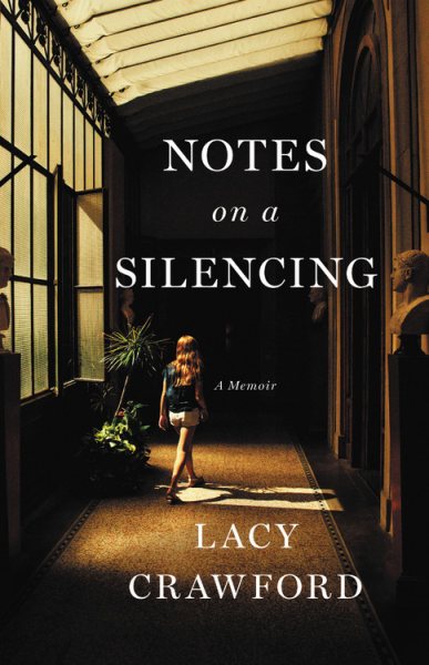 Notes On A Silencing by Lacy Crawford