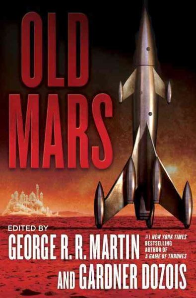 Old Mars by George R.R. Martin, Gardner Dozois