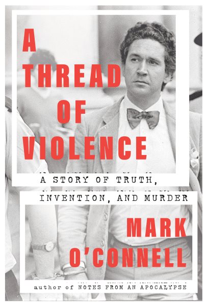 A Thread Of Violence by Mark O'Connell