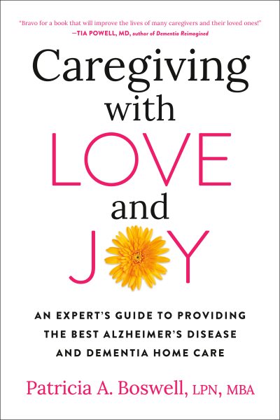 Caregiving With Love And Joy by Patricia A Boswell