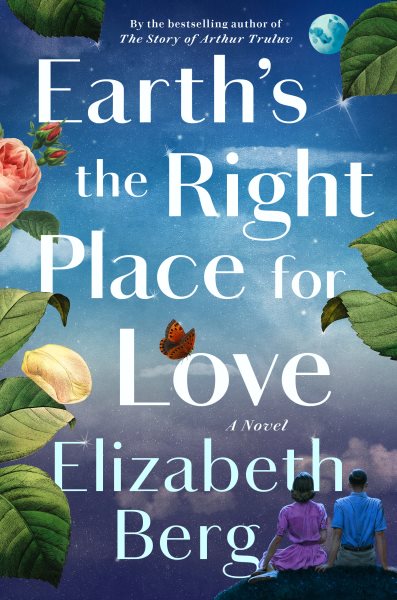Earth's The Right Place For Love by Elizabeth Berg 