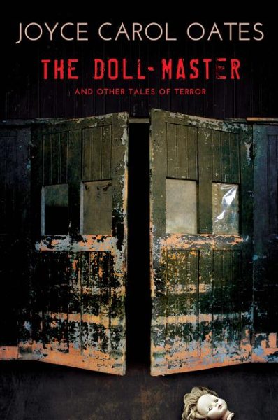 The Doll-Master And Other Tales Of Terror by Joyce Carol Oates