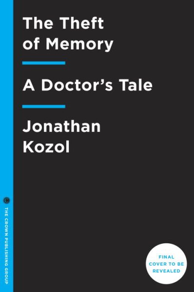 The Theft Of Memory by Jonathan Kozol