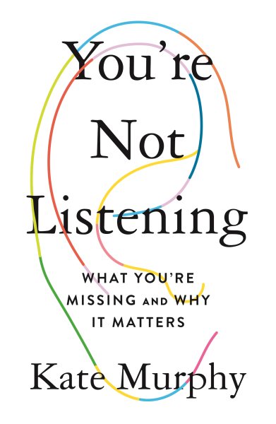 You're Not Listening by Kate Murphy 