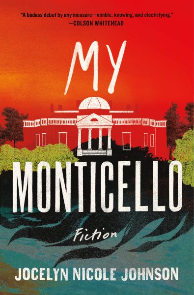 My Monticello by Jocelyn Nicole Johnson