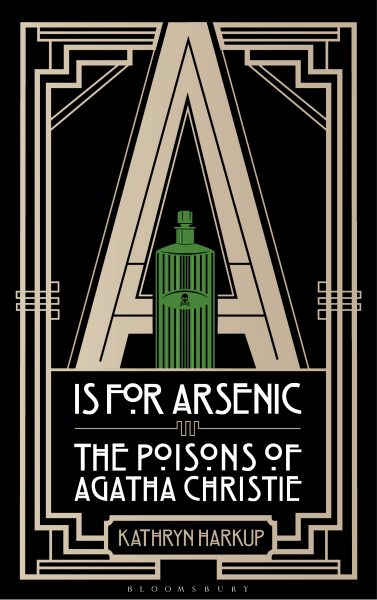  A Is For Arsenic by Kathryn Harkup
