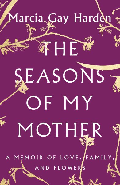 The Seasons Of My Mother by Marcia Gay Harden
