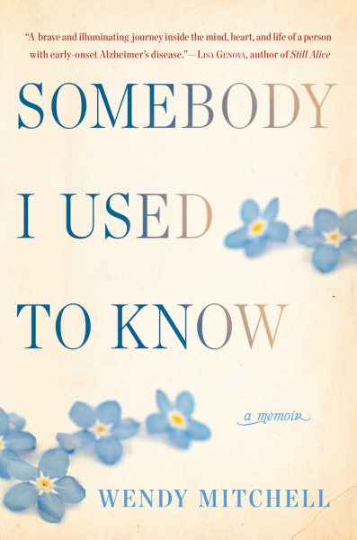 Somebody I Used To Know by Wendy Mitchell
