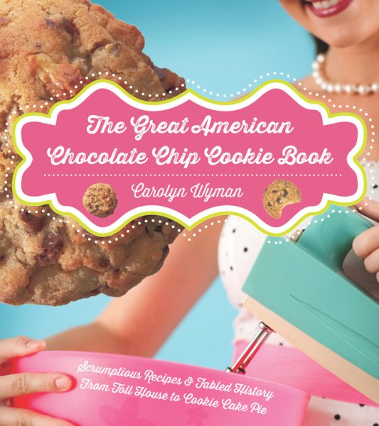 The great American chocolate chip cookie book 