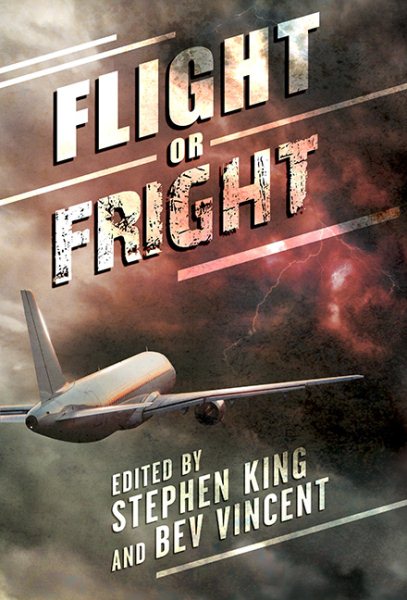 Flight Or Fright by Stephen King, Bev Vincent