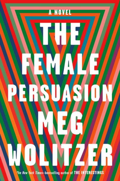 The Female Persuasion by Meg Wolitzer