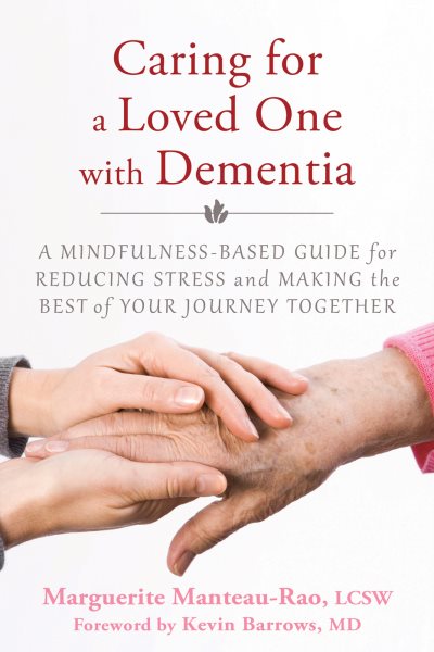 Caring For A Loved One With Dementia by Marguerite Manteau-Rao