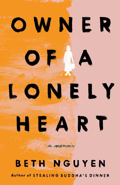 Owner Of A Lonely Heart by Bich Minh Nguyen